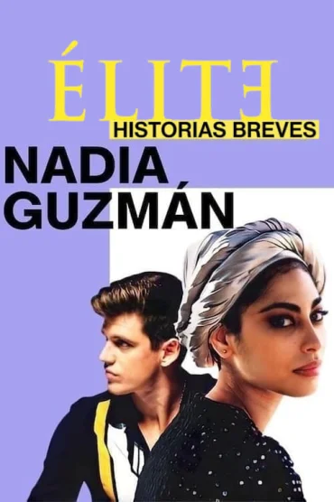 Élite Öyküler: Nadia ve Guzmán
